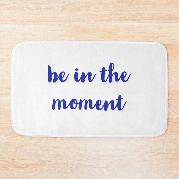 Item preview, BE IN THE MOMENT designed and sold by Inspirationmotivation.