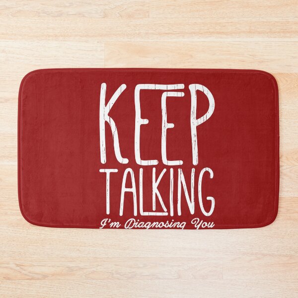 Item preview, Keep Talking Im Diagnosing You Humor Gift designed and sold by Hananiah Merch.