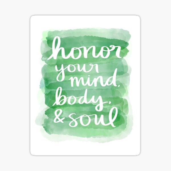 Honor Your Mind, Body, & Soul Sticker