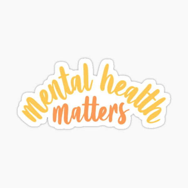 Mental Health Matters Stickers | Redbubble