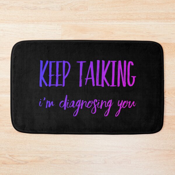 Item preview, Keep Talking I'm Diagnosing You designed and sold by crazycow75.