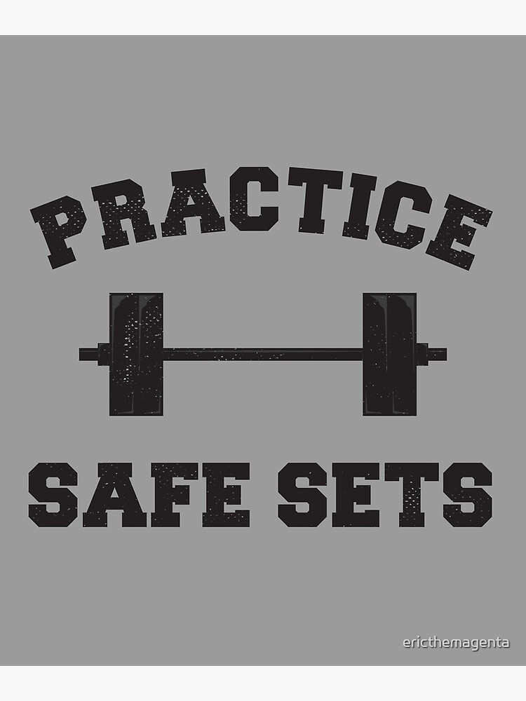 "Practice Safe Sets Gym Workout Meme" Poster for Sale by ericthemagenta