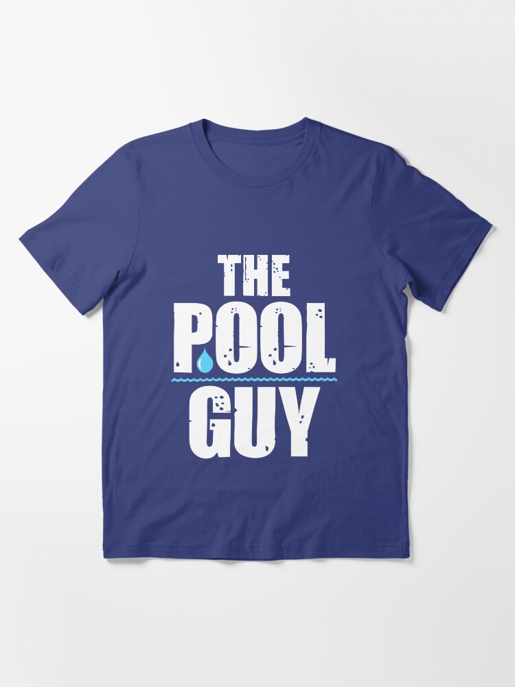 "The Pool Guy" Tshirt for Sale by goodtogotees Redbubble pool guy
