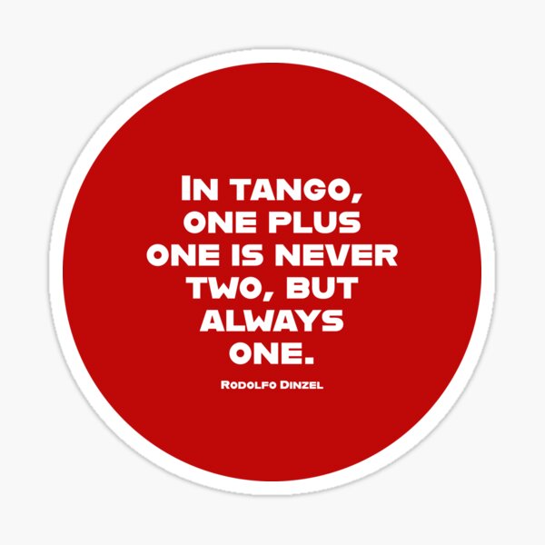 Tango One Plus One is Always One Sticker