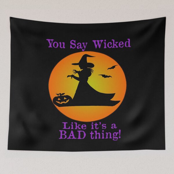 Item preview, You Say Wicked like it's a bad thing Witch Halloween funny sarcastic designed and sold by funnytshirtemp.