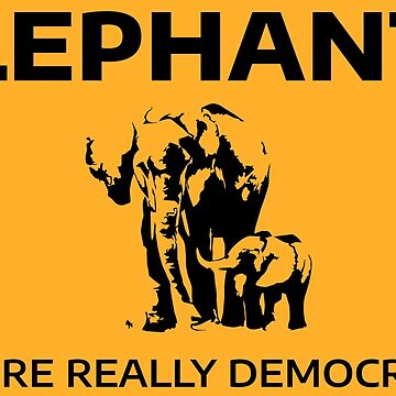 Artwork thumbnail, Elephants: We're Really Democrats by willpate