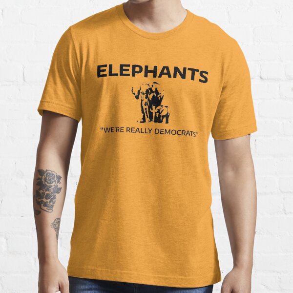 Elephants: We're Really Democrats Essential T-Shirt