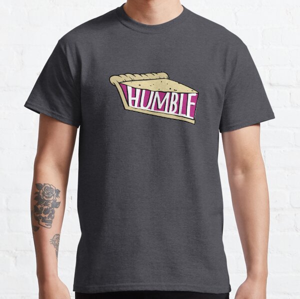 Have a slice of HUMBLE PIE - eat humble pie in berry - apology - I'm sorry - humility - stay humble Classic T-Shirt
