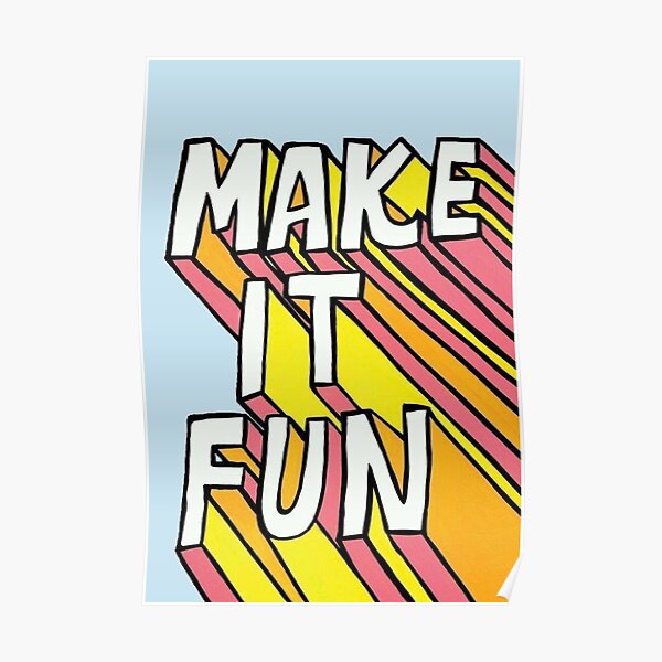 Make it fun Poster