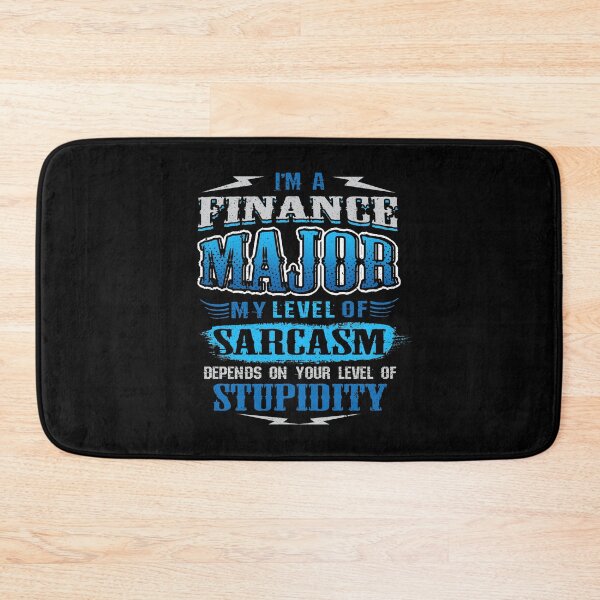 Item preview, I'm Finance Major Sarcasm Depends Stupidity print designed and sold by woodsgoodsco.