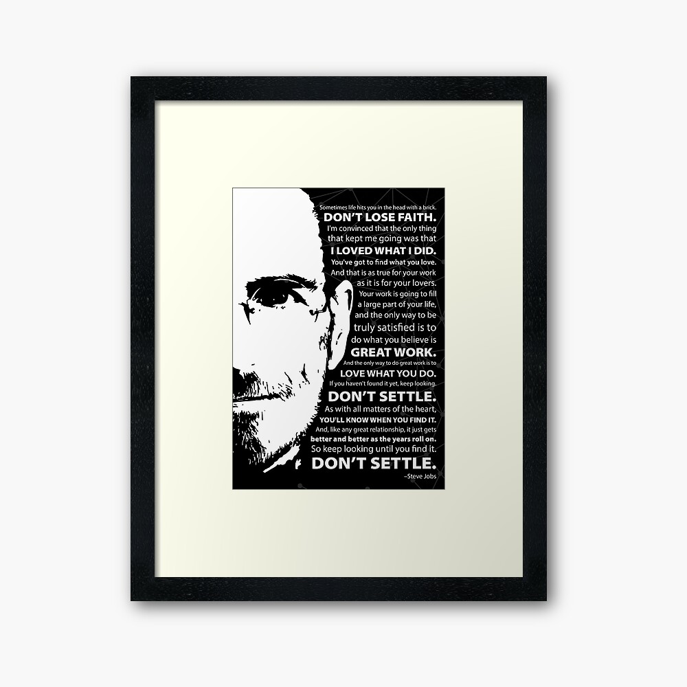 Steve Jobs Don T Settle Framed Art Print By Worldpeas Redbubble