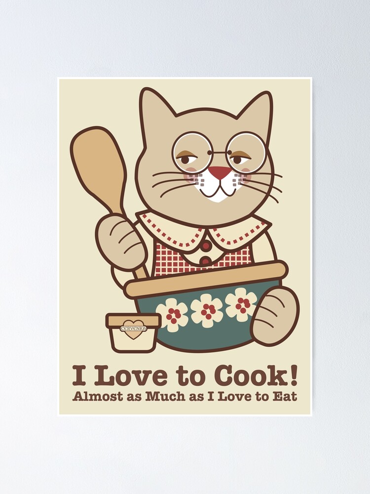 Poster J Adore Cuisiner Et Manger La Cuisine D Un Chat Par Suecervenka Redbubble