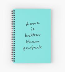 done is better than perfect Spiral Notebook