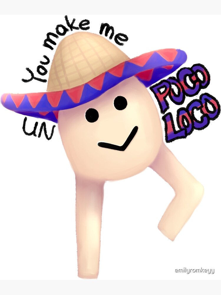 Un Poco Loco Greeting Card By Emilyromkeyy Redbubble - you make me un poco loco roblox meme