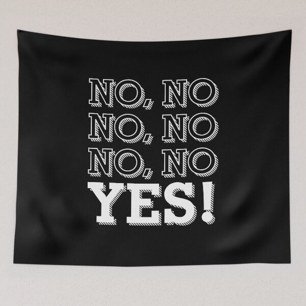 Item preview, No, no, no, no, no, no, YES! designed and sold by moviemaniacs.