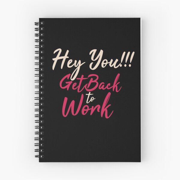 Item preview, Hey You Get Back To Work designed and sold by FotoArtist.