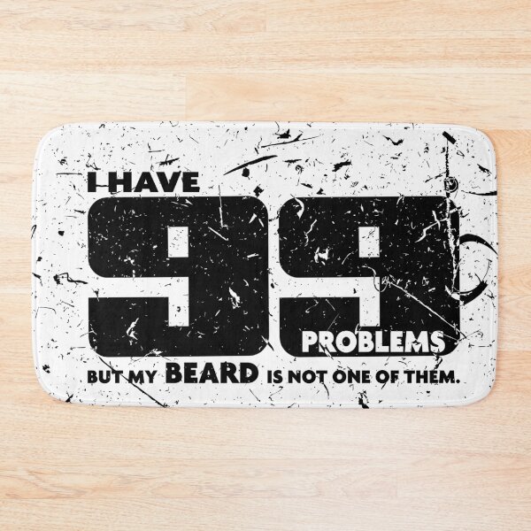 Item preview, I have 99 problems but my beard is not one of them designed and sold by netrok.