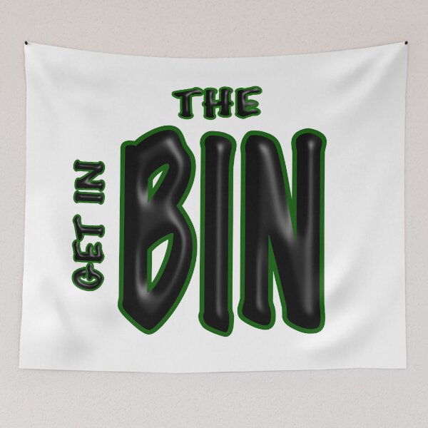 Item preview, GET IN THE BIN designed and sold by IBMClothing.