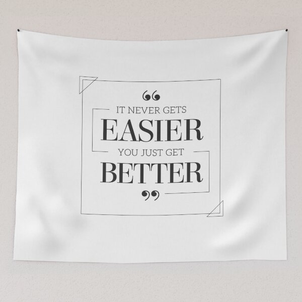 Item preview, It Never Gets Easier You Just Get Better designed and sold by FotoArtist.