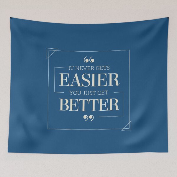 Item preview, It Never Gets Easier You Just Get Better designed and sold by FotoArtist.