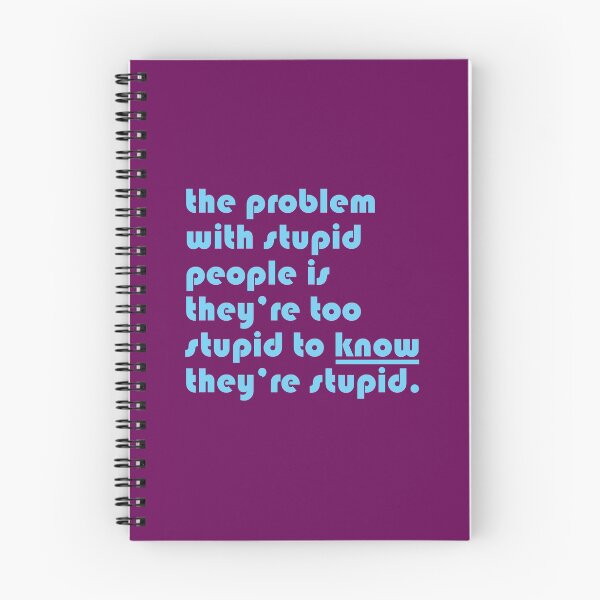 Item preview, The problem with stupid people is they’re too stupid to know they’re stupid. designed and sold by Clifford Hayes.