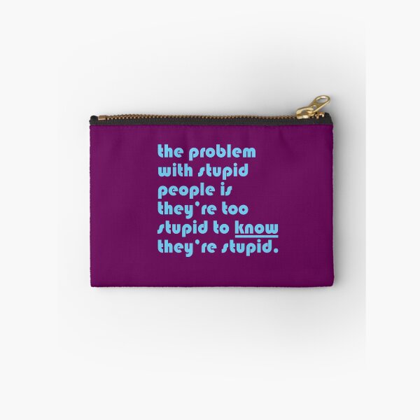 Item preview, The problem with stupid people is they’re too stupid to know they’re stupid. designed and sold by Clifford Hayes.