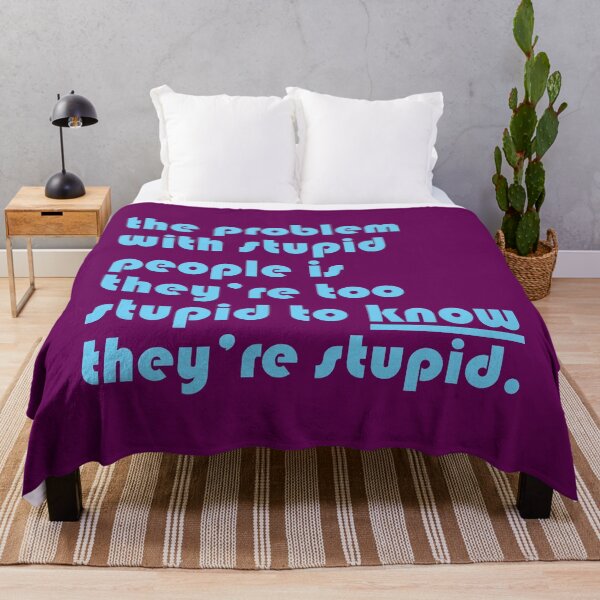 Item preview, The problem with stupid people is they’re too stupid to know they’re stupid. designed and sold by Clifford Hayes.
