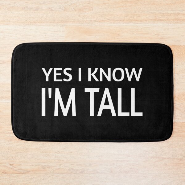 Item preview, Funny Yes I Know I'm Tall designed and sold by ThreadsNouveau.
