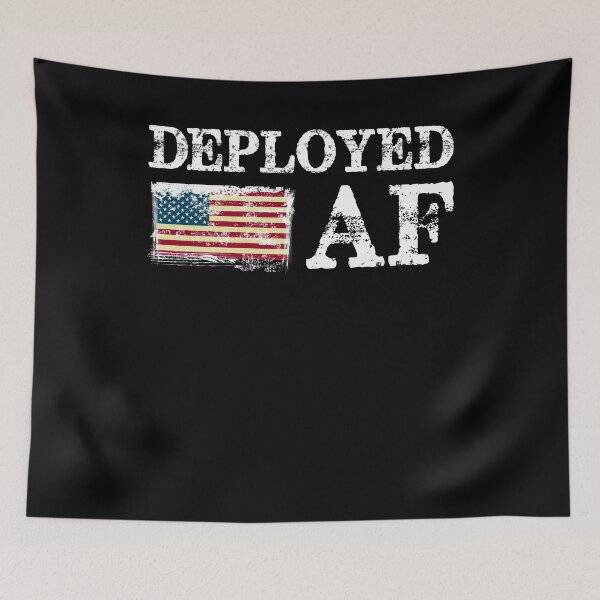 Item preview, Deployed AF|Military|Army|Air Force|Marines|Troops|USA| designed and sold by BiagioDeFranco.