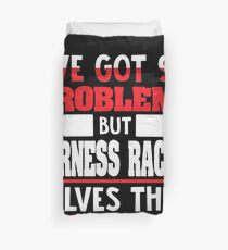 I've Got 99 Problems but Harness Racing Solves Them Duvet Cover