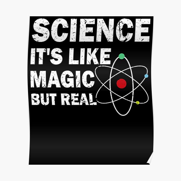 Science It's Like Magic But Real |Funny|Geek|Nerd| Poster