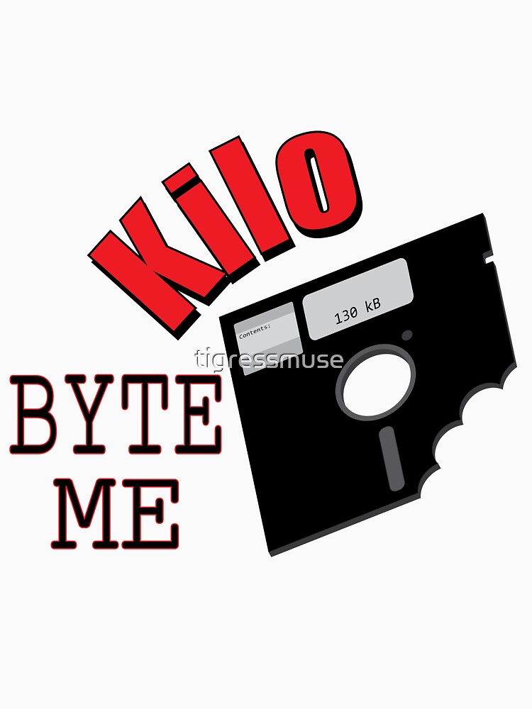 Kilo Byte Me by tigressmuse