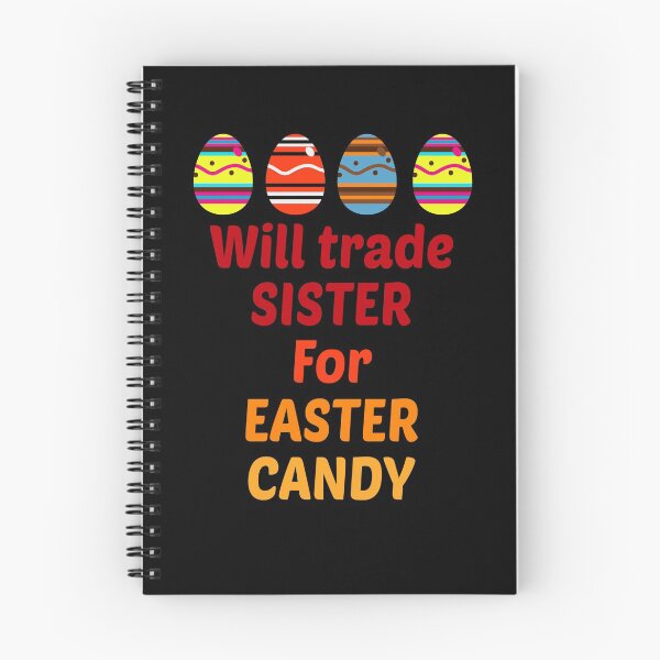 Item preview, Will Trade Sister For Easter Candy Funny Holiday Spring designed and sold by BiagioDeFranco.