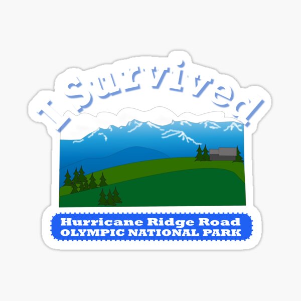 Item preview, I Survived Hurricane Ridge Road, Olympic NP designed and sold by MMc Buck.