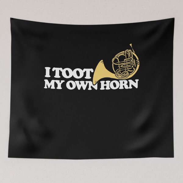 Item preview, I toot my own horn French Horn Humor designed and sold by FrictionMaxxing.