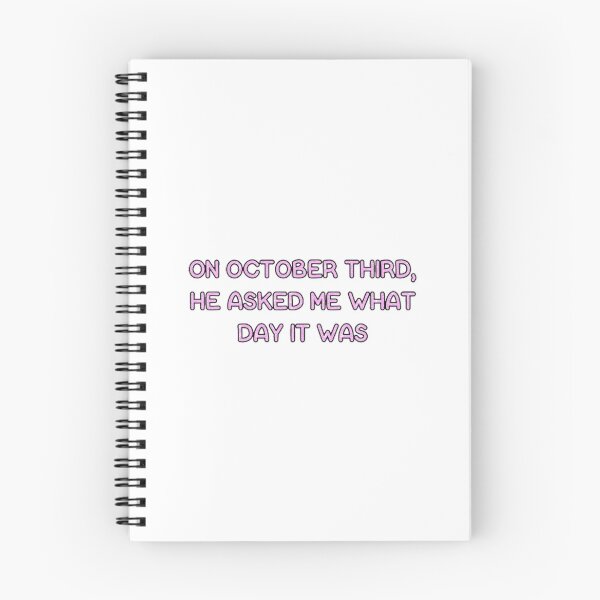 Item preview, On October Third, He Asked Me What Day It Was designed and sold by andyrewth.