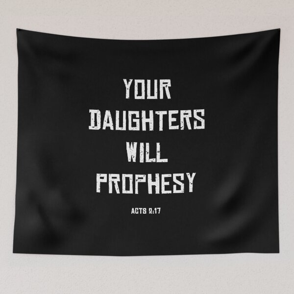 Item preview, "Your Daughters Will Prophesy" - Acts 2:17 designed and sold by thaneydesign.