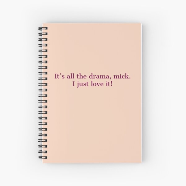 it's all the drama mick - gavin and stacey quote Spiral Notebook