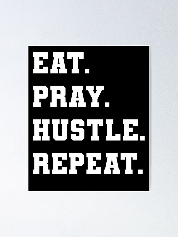 Eat. Pray. Hustle. Entrepreneur Lifestyle T-Shirt Eat. Pray. Hustle. Entrepreneur Lifestyle T-Shirt