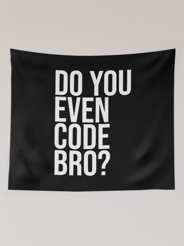 Thumbnail 2 of 3, Tapestry, Do You Even Code Bro? Computer Programmer Coding Tshirt Code designed and sold by JoDesignLab.