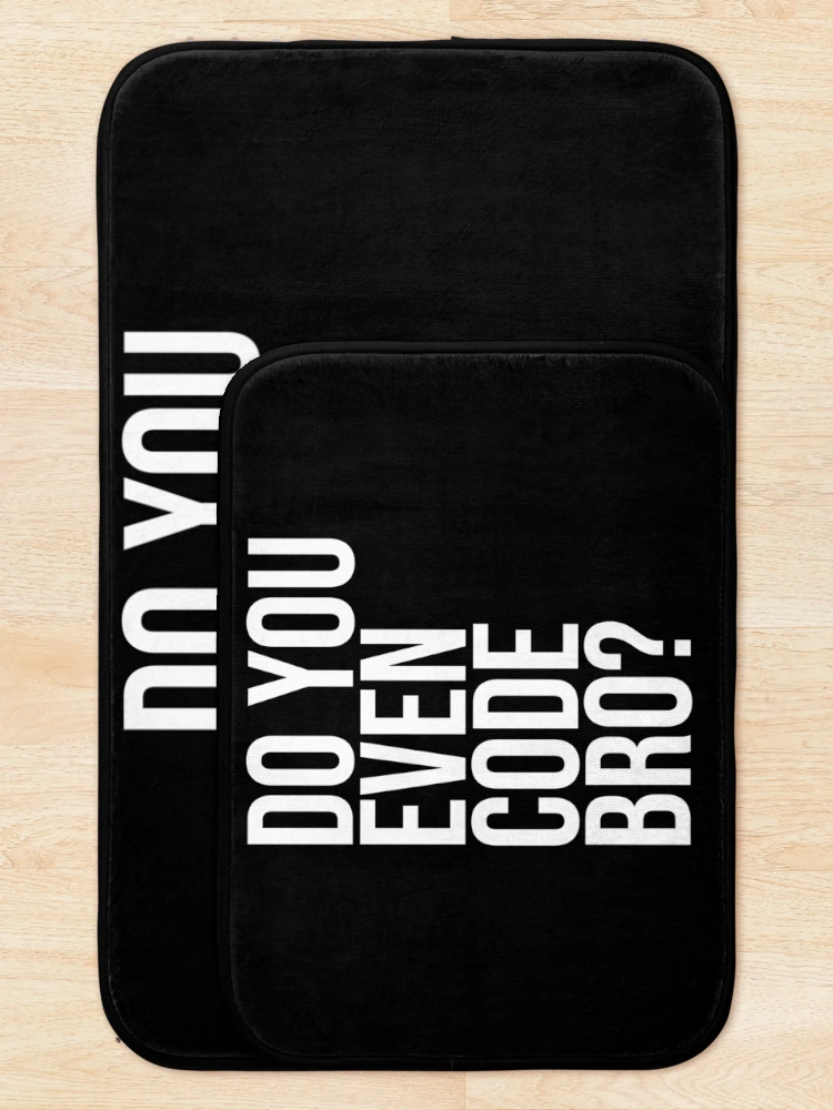 Thumbnail 5 of 6, Bath Mat, Do You Even Code Bro? Computer Programmer Coding Tshirt Code designed and sold by JoDesignLab.
