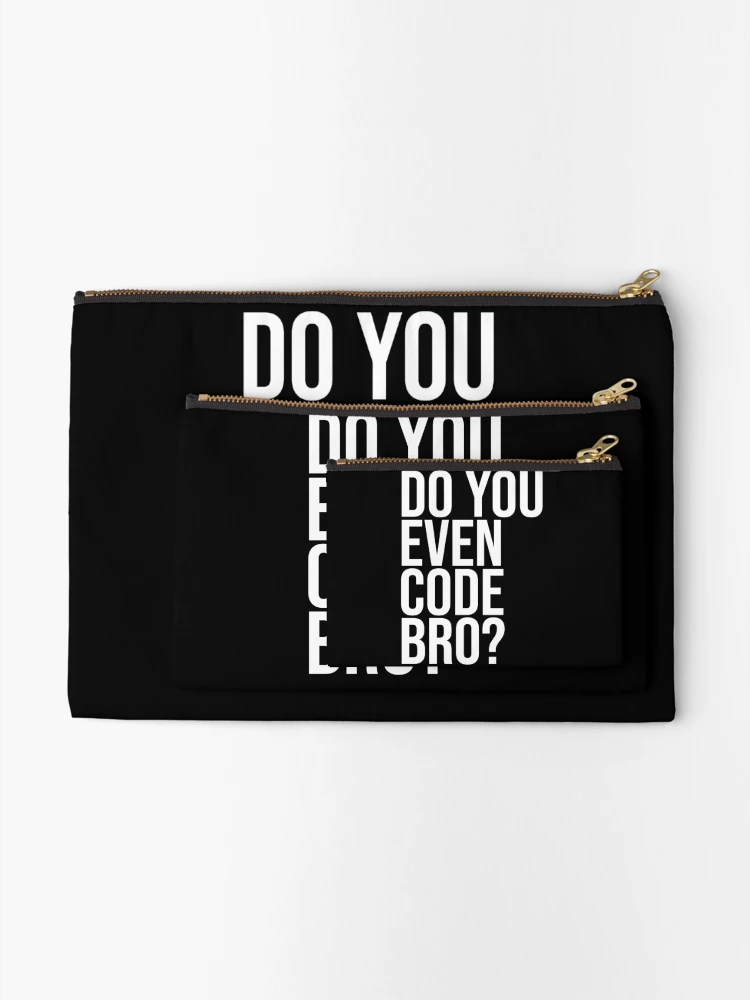 Thumbnail 2 of 4, Zipper Pouch, Do You Even Code Bro? Computer Programmer Coding Tshirt Code designed and sold by JoDesignLab.