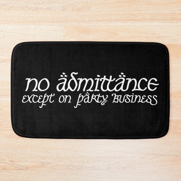Item preview, No Admittance Except on Party Business white designed and sold by AAA-Ace.