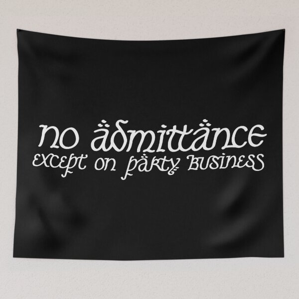 Item preview, No Admittance Except on Party Business white designed and sold by AAA-Ace.