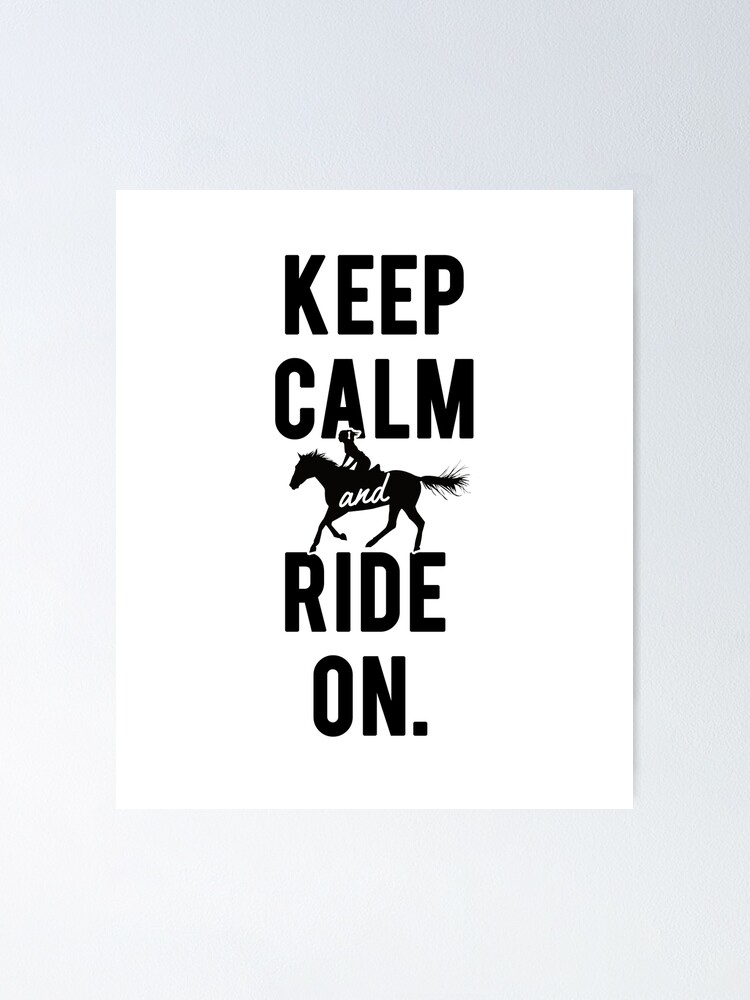keep calm and ride horses