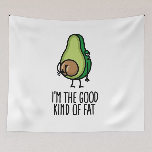 Item preview, I'm the good kind of fat funny avocado big butt designed and sold by LaundryFactory.