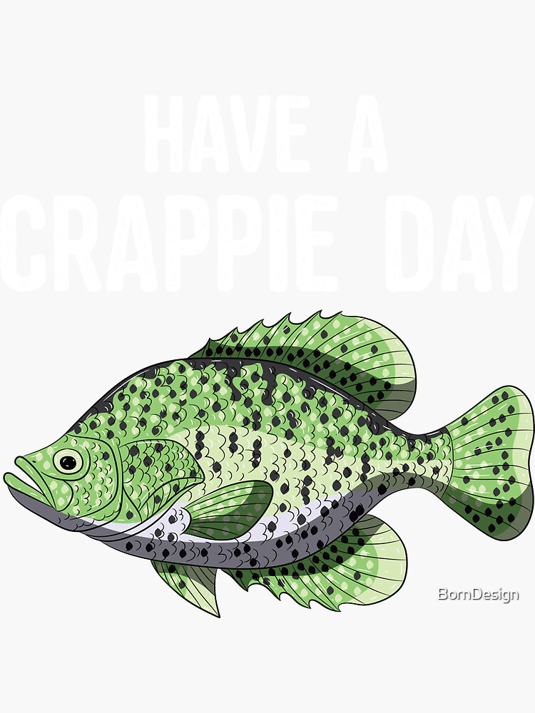 Have A Crappie Day Funny Crappies Fishing Quote Gift Sticker for