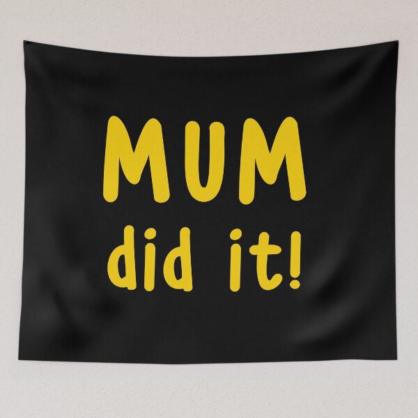 Item preview, MUM DID IT! designed and sold by jazzydevil.