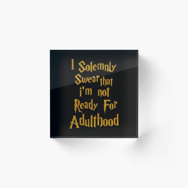 Item preview, I solemnly swear that I'm not ready for adulthood designed and sold by DirtyAngelFace Shop.