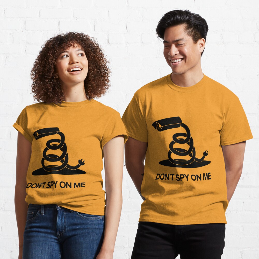 DON'T SPY ON ME Classic T-Shirt